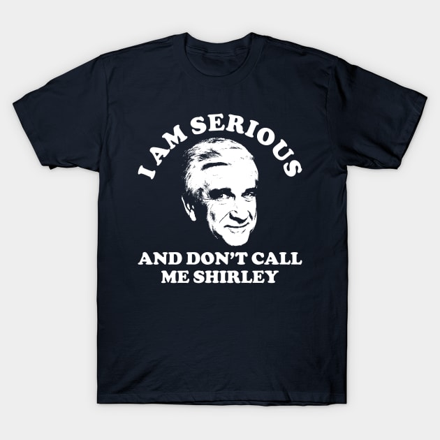 I Am Serious And Don't Call Me Shirley Airplane Comedy T-Shirt by scribblejuice